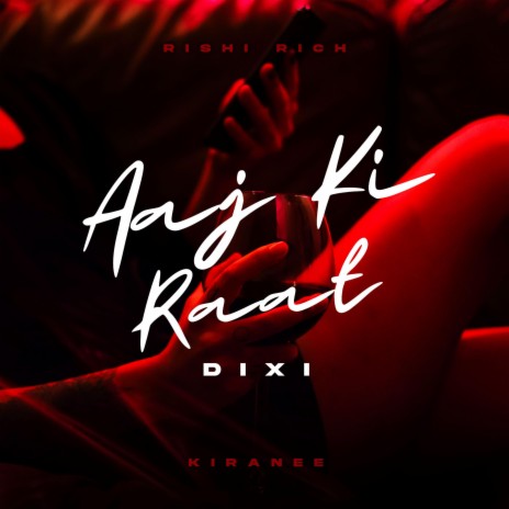 Aaj Ki Raat ft. Rishi Rich & Kiranee