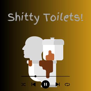 Shitty Toilets!