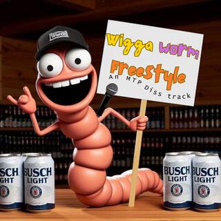 Wigga Worm (Freestyle Diss)