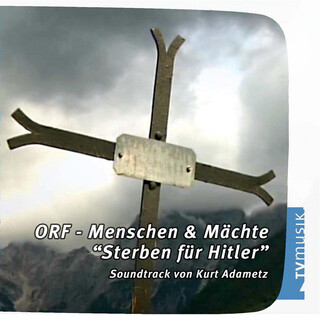 ORF "Sterben für Hitler" - Menschen und Mächte