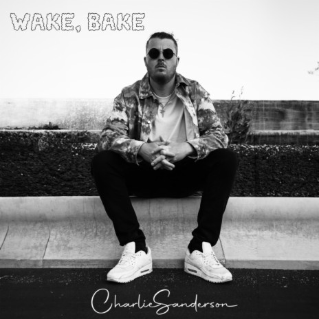 Wake, Bake | Boomplay Music