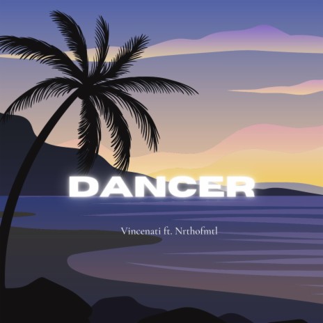 Dancer (feat. Nrthofmtl) | Boomplay Music