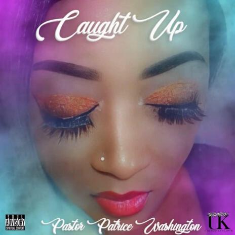 CAUGHT UP | Boomplay Music