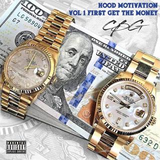 Hood Motivation Vol 1 First Get The Money CBG