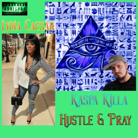 Hustle & Pray ft. Lydia Caesar | Boomplay Music