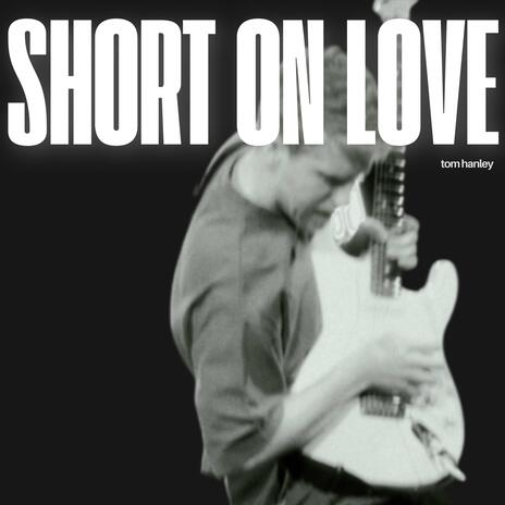 Short On Love | Boomplay Music