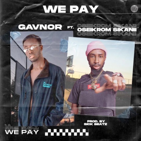 We Pay ft. OSEIKROM SIKANII