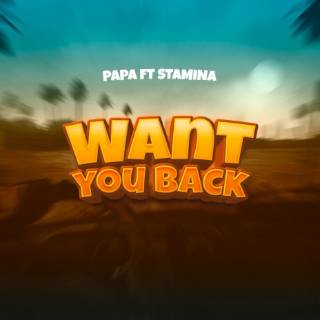 Want You Back (feat. Stamina) | Boomplay Music