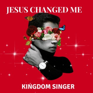 Jesus changed me