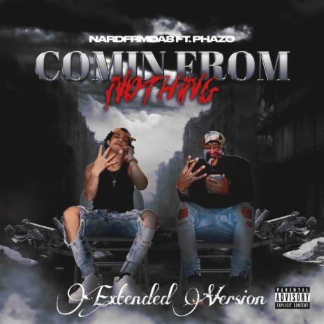 Comin From Nothin (Extended Version) ft. NardFromDa8 | Boomplay Music
