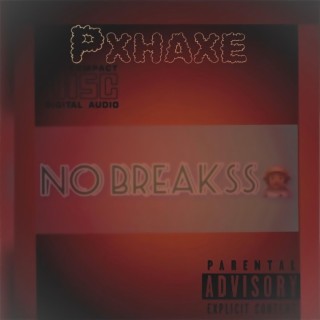 No Breakss