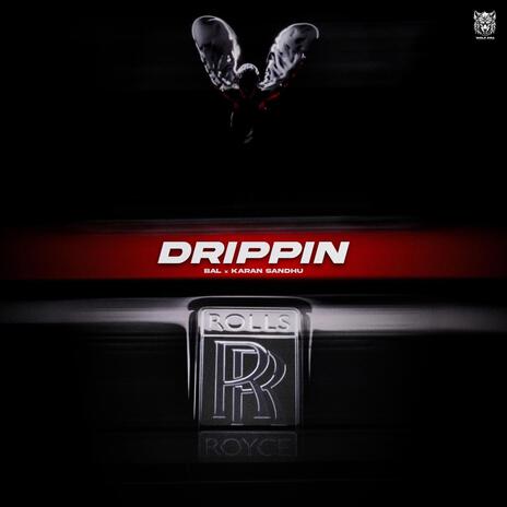 Drippin ft. Karan sandhu | Boomplay Music