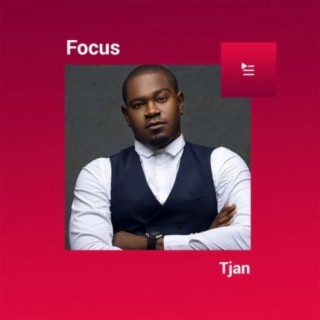 Focus: Tjan