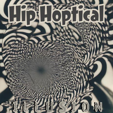 HIP HOPTICAL ILLUSION | Boomplay Music