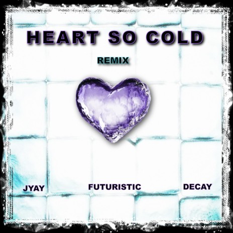 Heart So Cold (Remix) ft. Futuristic & Decay