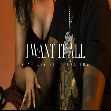 I Want It All (feat. Young Row) | Boomplay Music