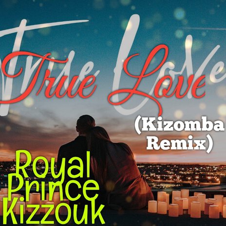 True Love (Kizomba Remix) | Boomplay Music