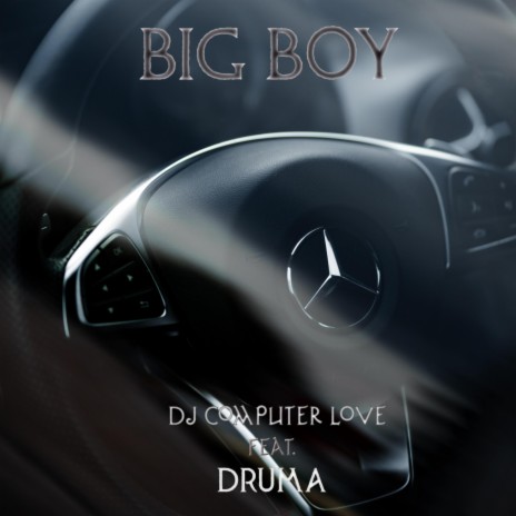 Big Boy ft. Druma | Boomplay Music