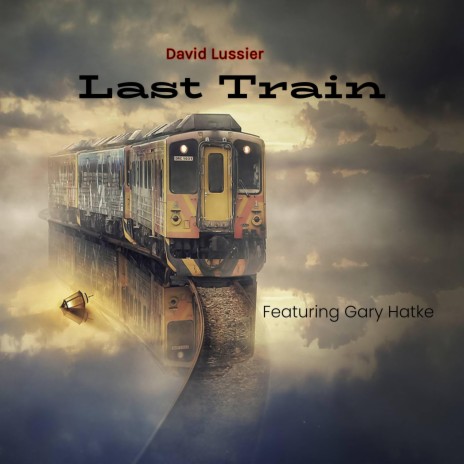 Last Train ft. Gary Hatke