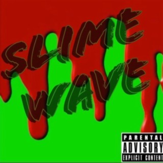 Slime Wave