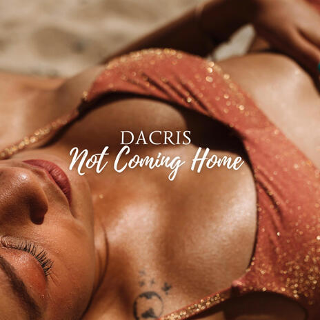 Not Coming Home | Boomplay Music