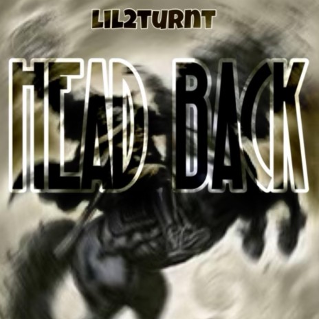 Head Back ft. Lil2turnt | Boomplay Music