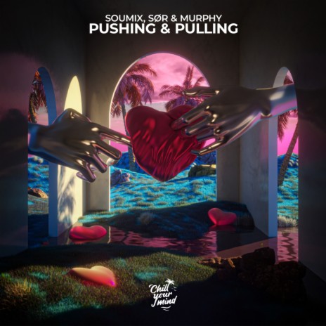 Pushing & Pulling ft. SØR & Murphy | Boomplay Music