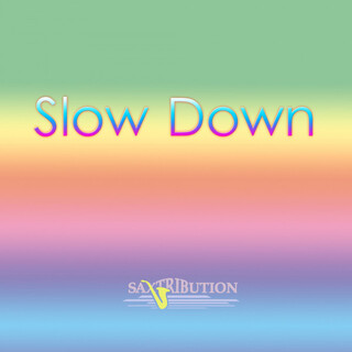 Slow Down