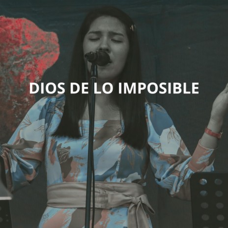 Dios de lo imposible | Boomplay Music