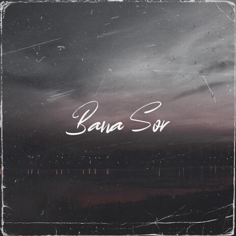 Bana Sor | Boomplay Music