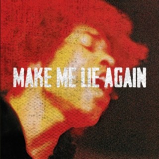 Make Me Lie Again (Radio Edit)