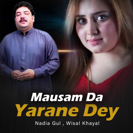 Mausam Da Yarane Dey ft. Wisal Khayal | Boomplay Music