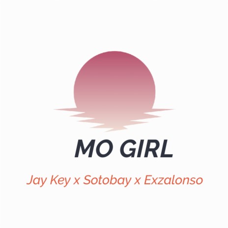 Mo Girl ft. Sotobay & EXZALONSO | Boomplay Music