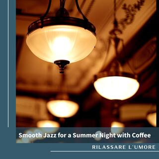 Smooth Jazz for a Summer Night with Coffee