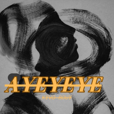 AYEYEYE | Boomplay Music