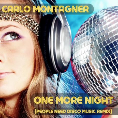 One More Night (People Need Disco Music Remix) | Boomplay Music