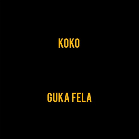 Guka Fela | Boomplay Music