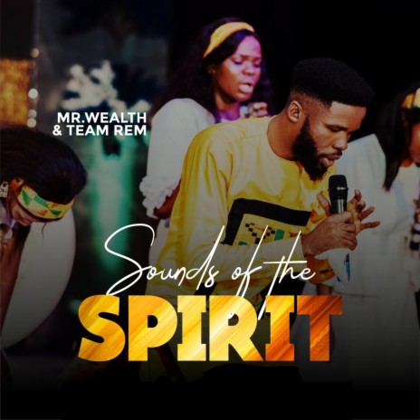 Sounds of the Spirit (Live) ft. Team Rem | Boomplay Music