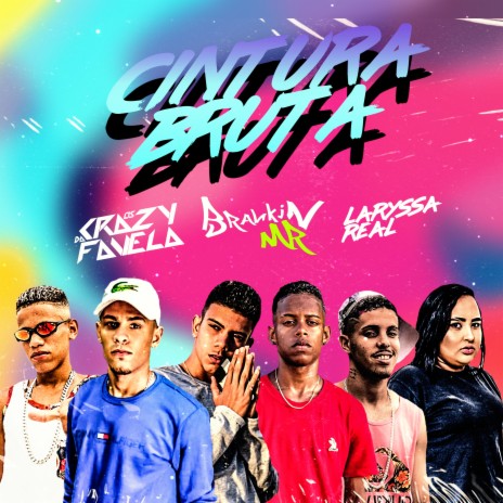 Cintura Bruta ft. Os Crazy Da Favela & Laryssa Real | Boomplay Music