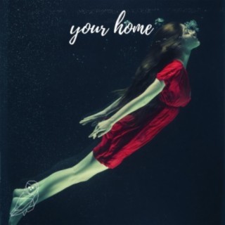 Your Home (feat. Anthony Lazaro)