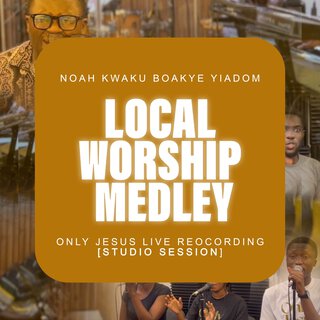 Only Jesus Local Worship Medley