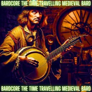 Bardcore The Time Travelling Medieval Bard