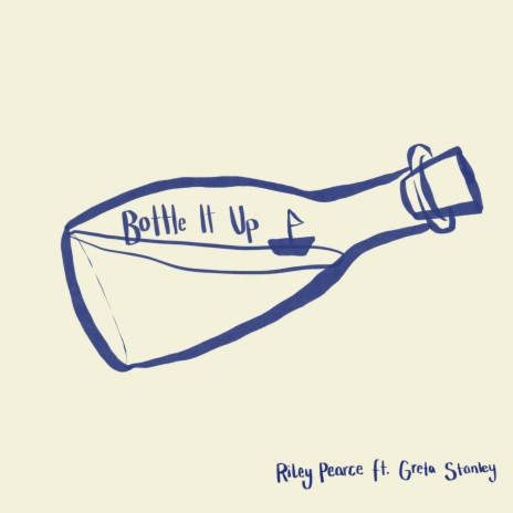 Bottle It Up ft. Greta Stanley | Boomplay Music