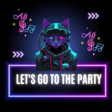 lets go to the party