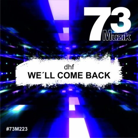 We'll Come Back (Original Mix) | Boomplay Music