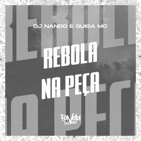 Rebola na Peça ft. Guiga MC | Boomplay Music