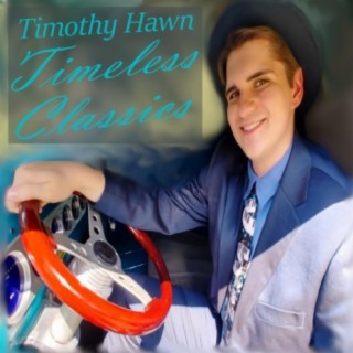 Timothy Hawn Timeless Classics