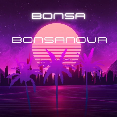 BONSA BONSANOVA | Boomplay Music