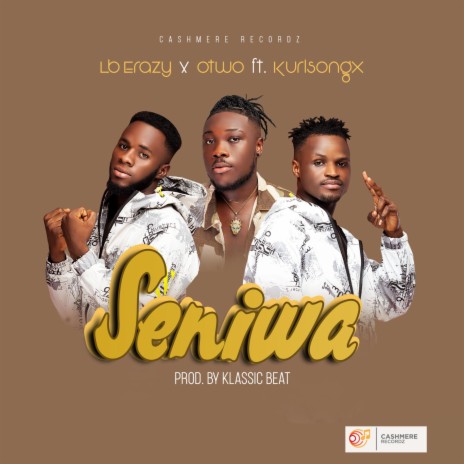 Seniwa ft. Otwo & Kurl Songx | Boomplay Music