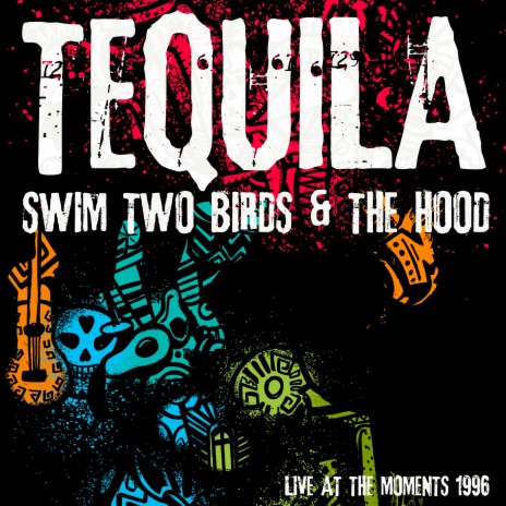 Tequila (Live at the Moments 1996) ft. The Hood | Boomplay Music